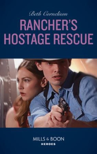 Rancher's Hostage Rescue (ebok) av Beth Corne