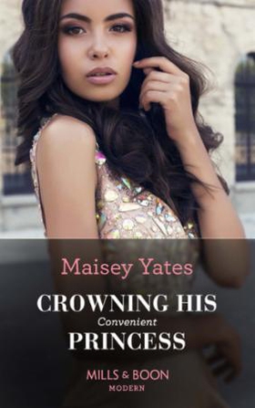 Crowning His Convenient Princess (ebok) av Ma