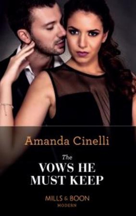 The Vows He Must Keep (ebok) av Amanda Cinell