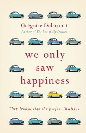 We Only Saw Happiness - From the author of The List of My Desires (ebok) av Gregoire Delacourt