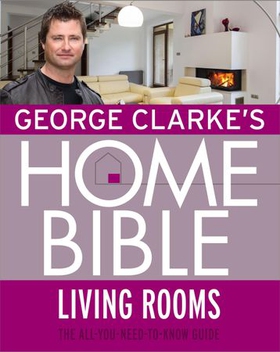 George Clarke's Home Bible: Living Rooms (ebok) av George Clarke