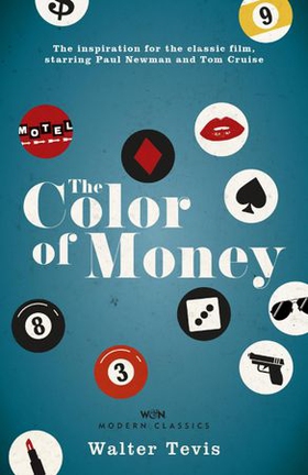 The Color of Money - From the author of The Queen's Gambit - now a major Netflix drama (ebok) av Walter Tevis
