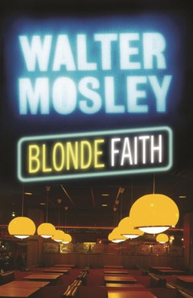 Blonde Faith - Easy Rawlins 11 (ebok) av Walter Mosley