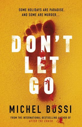 Don't Let Go - Some holidays are paradise, and some are murder.... (ebok) av Michel Bussi