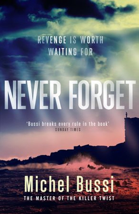 Never Forget - The #1 bestselling novel by the master of the killer twist (ebok) av Michel Bussi