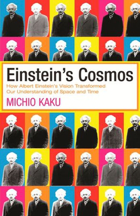 Einstein's Cosmos - How Albert Einstein's Vision Transformed Our Understanding of Space and Time (ebok) av Michio Kaku