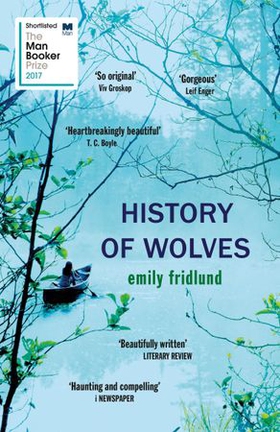 History of Wolves - Shortlisted for the 2017 Man Booker Prize (ebok) av Emily Fridlund