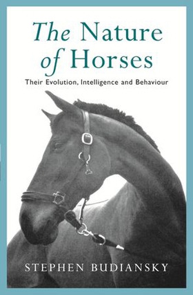 The Nature of Horses (ebok) av Stephen Budiansky