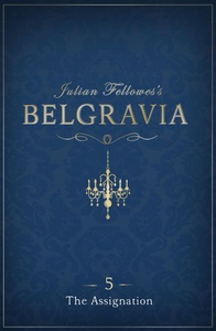 Julian Fellowes's Belgravia Episode 5: The As