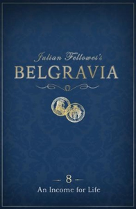 Julian Fellowes's Belgravia Episode 8: An Inc