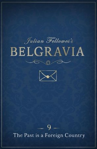 Julian Fellowes's Belgravia Episode 9: The Pa