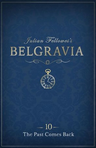 Julian Fellowes's Belgravia Episode 10: The P
