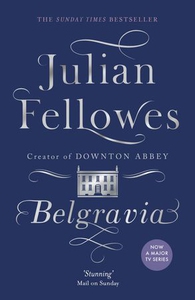 Julian Fellowes's Belgravia (ebok) av Julian