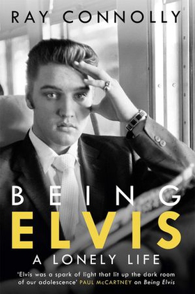 Being Elvis - The perfect companion to Baz Luhrmann's major biopic (ebok) av Ray Connolly
