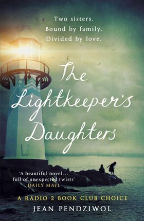 The lightkeeper's daughters - A Radio 2 Book Club Choice (ebok) av Jean E. Pendziwol
