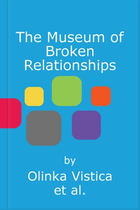 The Museum of Broken Relationships