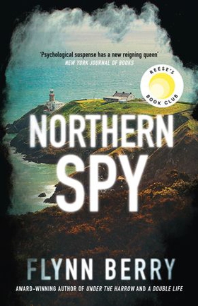 Northern Spy - A Reese Witherspoon's Book Club Pick (ebok) av Flynn Berry