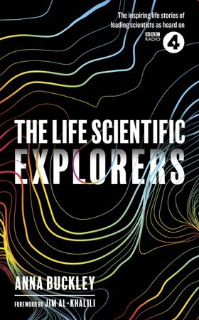 The Life Scientific: Explorers (ebok) av Anna Buckley