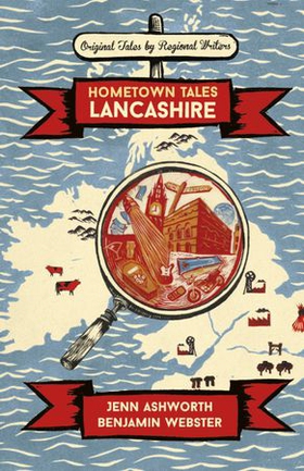 Hometown Tales: Lancashire (ebok) av Jenn Ashworth