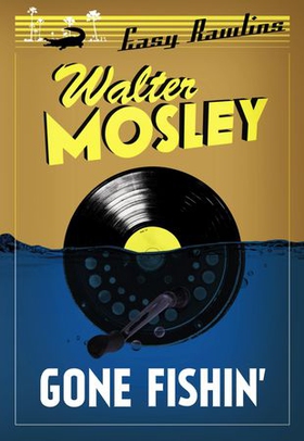 Gone Fishin' - Easy Rawlins 6 (ebok) av Walter Mosley