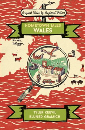 Hometown Tales: Wales (ebok) av Tyler Keevil