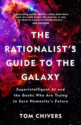 The Rationalist's Guide to the Galaxy - Superintelligent AI and the Geeks Who Are Trying to Save Humanity's Future (ebok) av Ukjent