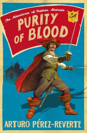 Purity of Blood - The Adventures of Captain Alatriste (ebok) av Arturo Perez-Reverte