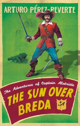 The Sun Over Breda - The Adventures Of Captain Alatriste (ebok) av Arturo Perez-Reverte
