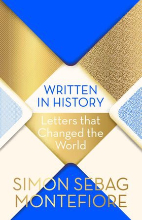 Written in History - Letters that Changed the World (ebok) av Simon Sebag Montefiore
