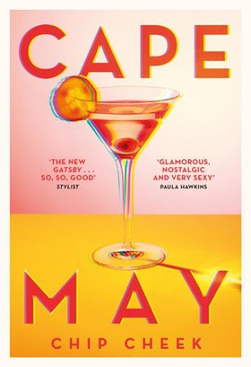 Cape May - 'Glamorous, nostalgic and very sexy' (ebok) av Chip Cheek