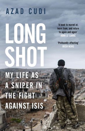 Long Shot - My Life As a Sniper in the Fight Against ISIS (ebok) av Azad Cudi