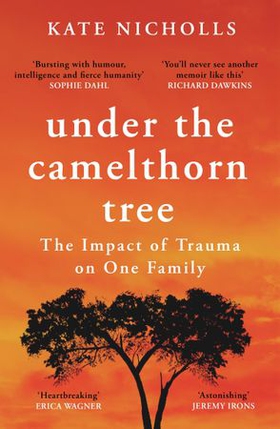 Under the Camelthorn Tree - The Impact of Trauma on One Family (ebok) av Kate Nicholls