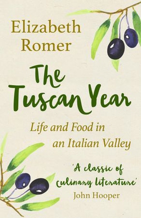 The Tuscan Year - Life And Food In An Italian Valley (ebok) av Elizabeth Romer