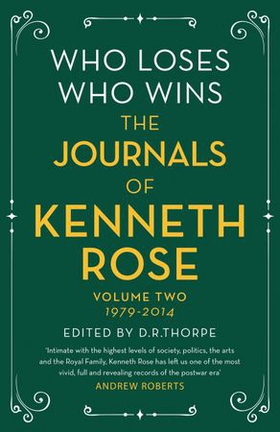 Who Loses, Who Wins: The Journals of Kenneth Rose - Volume Two 1979-2014 (ebok) av Ukjent