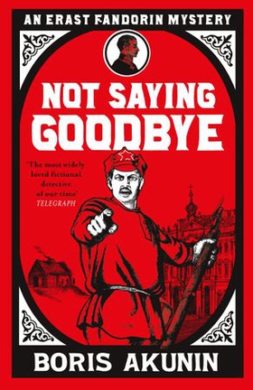 Not Saying Goodbye (ebok) av Boris Akunin