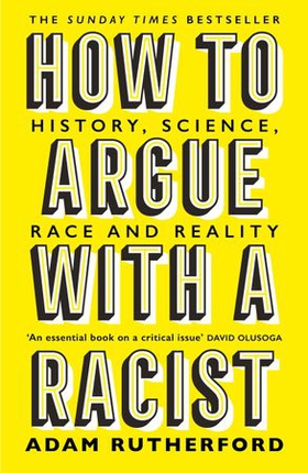 How to Argue With a Racist - History, Science, Race and Reality (ebok) av Adam Rutherford