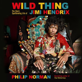 Wild Thing - The short, spellbinding life of Jimi Hendrix (lydbok) av Philip Norman