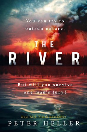 The River - 'An urgent and visceral thriller... I couldn't turn the pages quick enough' (Clare Mackintosh) (ebok) av Peter Heller