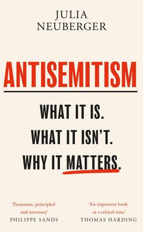 Antisemitism - What It Is. What It Isn't. Why It Matters (ebok) av Julia Neuberger