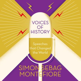 Voices of History - Speeches that Changed the World (lydbok) av Simon Sebag Montefiore