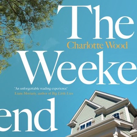 The Weekend - A Sunday Times 'Best Books for Summer 2021' (lydbok) av Charlotte Wood