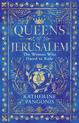 Queens of Jerusalem - The Women Who Dared to Rule (ebok) av Ukjent