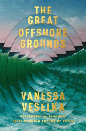 The Great Offshore Grounds - 'It blew me away' Emma Donoghue (ebok) av Vanessa Veselka