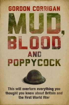 Mud, Blood and Poppycock - Britain and the Great War (lydbok) av Gordon Corrigan