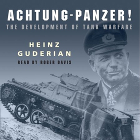 Achtung Panzer! (lydbok) av Heinz Guderian