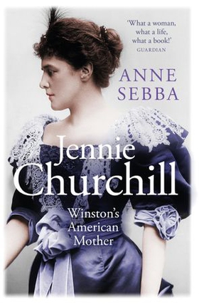 Jennie Churchill - Winston's American Mother (ebok) av Anne Sebba