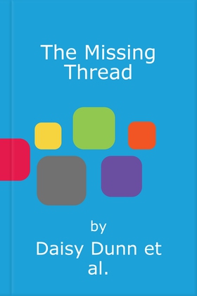 The Missing Thread - A New History of the Ancient World Through the Women Who Shaped It (lydbok) av Daisy Dunn