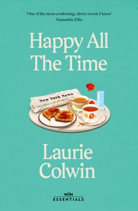 Happy All the Time - With an introduction by Katherine Heiny (ebok) av Laurie Colwin