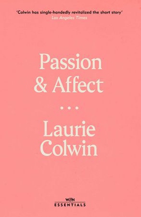 Passion and Affect (ebok) av Laurie Colwin