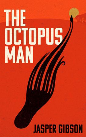 The Octopus Man (ebok) av Jasper Gibson